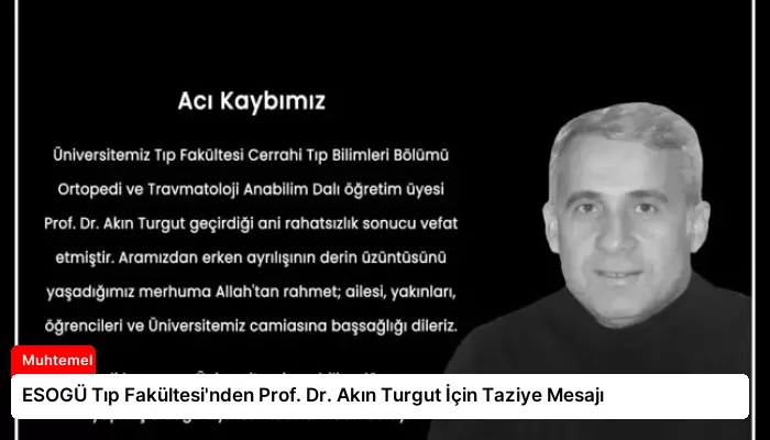 ESOGÜ Tıp Fakültesi’nden Prof. Dr. Akın Turgut İçin Taziye Mesajı