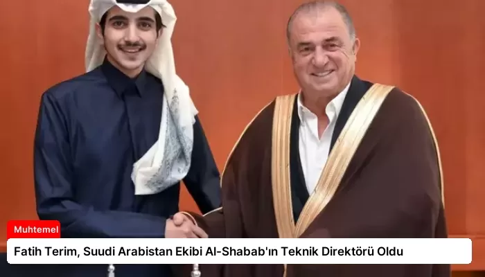 Fatih Terim, Suudi Arabistan Ekibi Al-Shabab’ın Teknik Direktörü Oldu