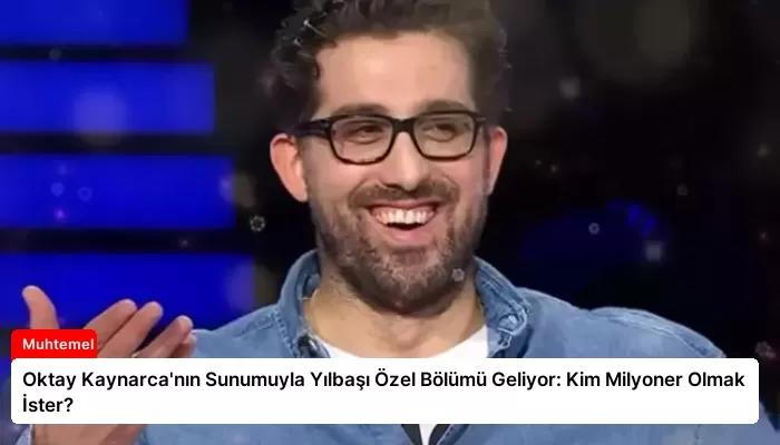 Oktay Kaynarca’nın Sunumuyla Yılbaşı Özel Bölümü Geliyor: Kim Milyoner Olmak İster?