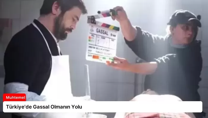 Türkiye’de Gassal Olmanın Yolu