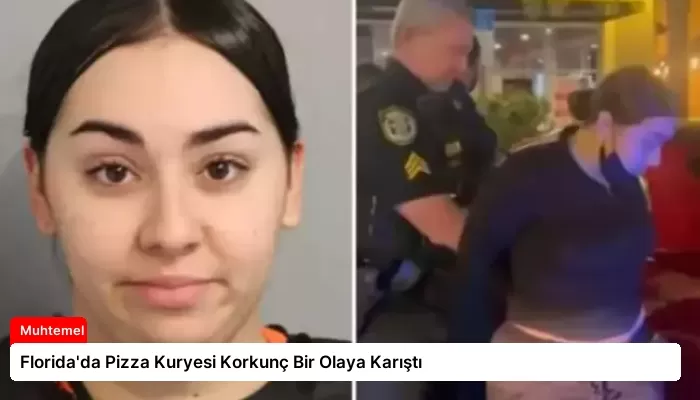 Florida’da Pizza Kuryesi Korkunç Bir Olaya Karıştı