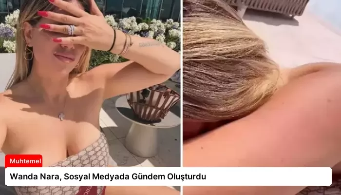 Wanda Nara, Sosyal Medyada Gündem Oluşturdu