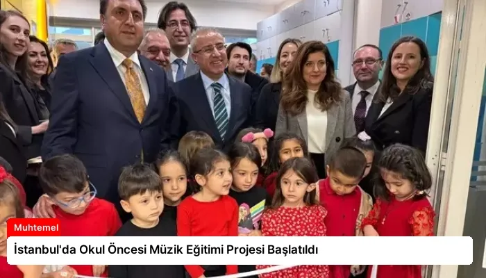 İstanbul’da Okul Öncesi Müzik Eğitimi Projesi Başlatıldı