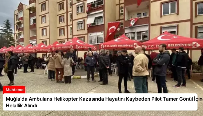 Muğla’da Ambulans Helikopter Kazasında Hayatını Kaybeden Pilot Tamer Gönül İçin Helallik Alındı
