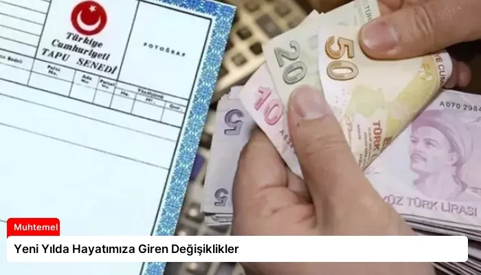 Yeni Yılda Hayatımıza Giren Değişiklikler