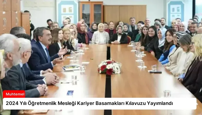 2024 Yılı Öğretmenlik Mesleği Kariyer Basamakları Kılavuzu Yayımlandı