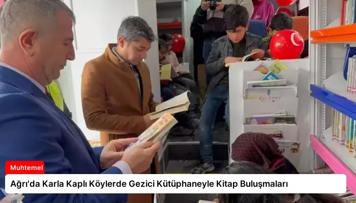 Ağrı’da Karla Kaplı Köylerde Gezici Kütüphaneyle Kitap Buluşmaları