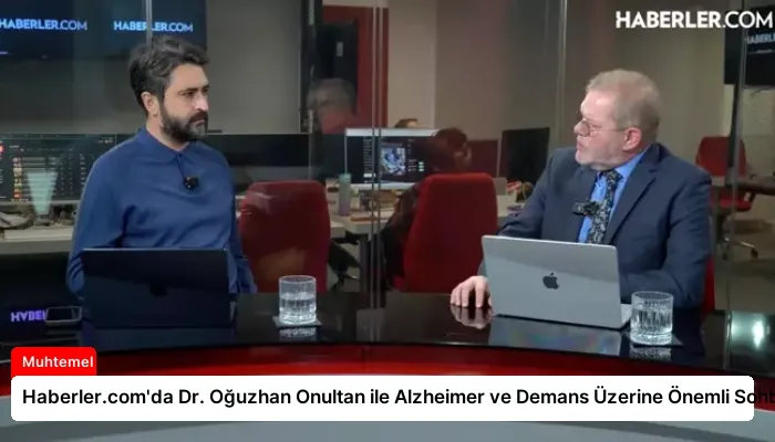 Haberler.com’da Dr. Oğuzhan Onultan ile Alzheimer ve Demans Üzerine Önemli Sohbet