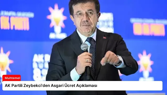 AK Partili Zeybekci’den Asgari Ücret Açıklaması