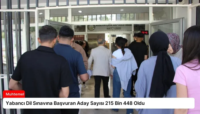Yabancı Dil Sınavına Başvuran Aday Sayısı 215 Bin 448 Oldu