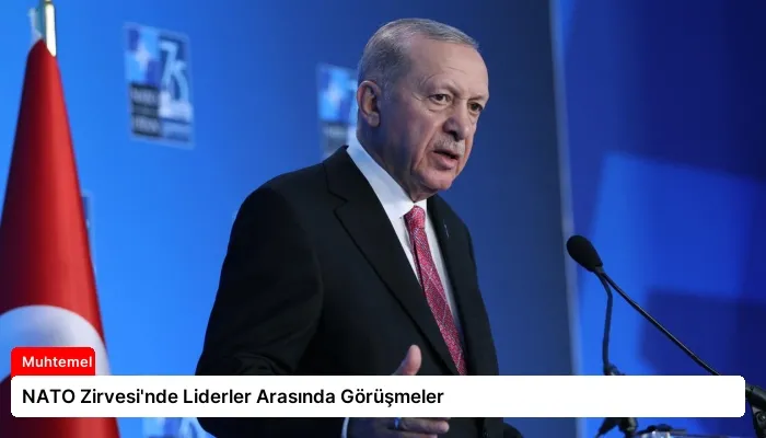 NATO Zirvesi’nde Liderler Arasında Görüşmeler