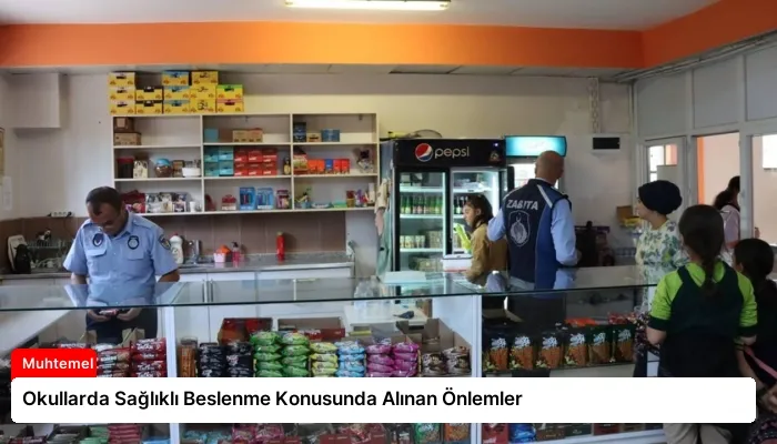Okullarda Sağlıklı Beslenme Konusunda Alınan Önlemler