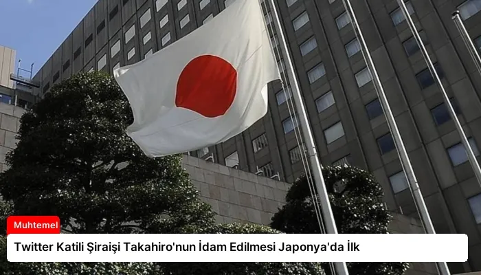 Twitter Katili Şiraişi Takahiro’nun İdam Edilmesi Japonya’da İlk
