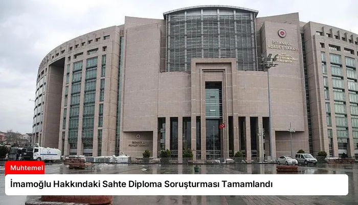 İmamoğlu Hakkındaki Sahte Diploma Soruşturması Tamamlandı