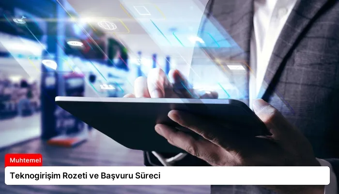 Teknogirişim Rozeti ve Başvuru Süreci