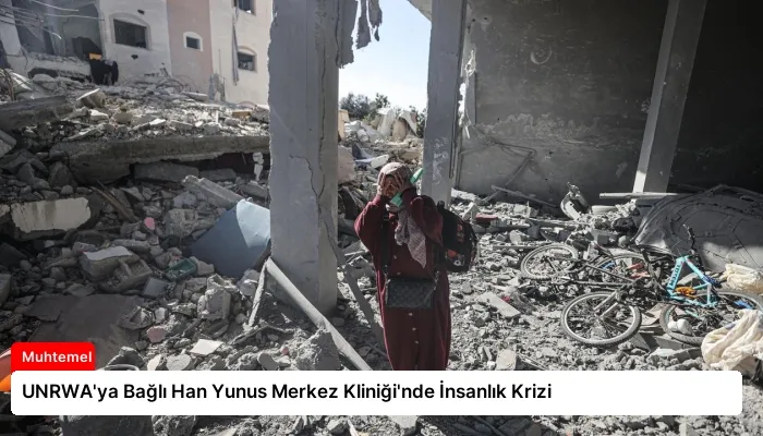 UNRWA’ya Bağlı Han Yunus Merkez Kliniği’nde İnsanlık Krizi