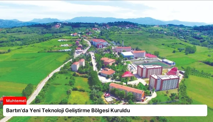 Bartın’da Yeni Teknoloji Geliştirme Bölgesi Kuruldu