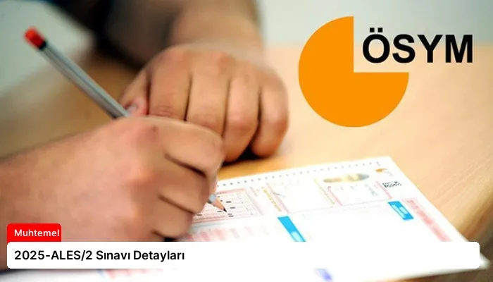 2025-ALES/2 Sınavı Detayları