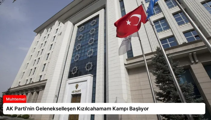 AK Parti’nin Gelenekselleşen Kızılcahamam Kampı Başlıyor