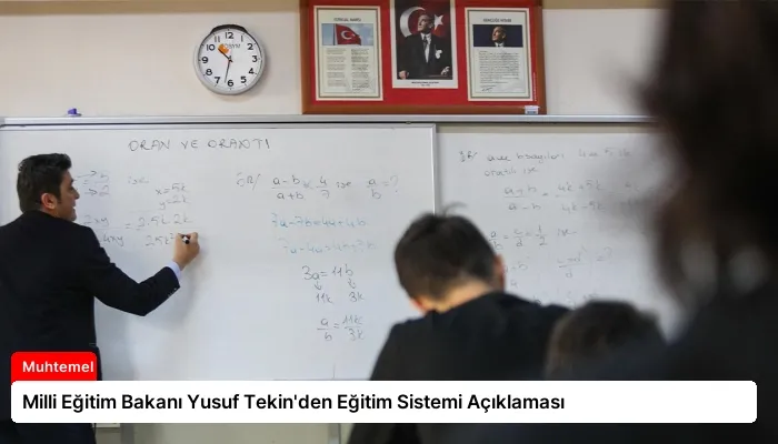Milli Eğitim Bakanı Yusuf Tekin’den Eğitim Sistemi Açıklaması