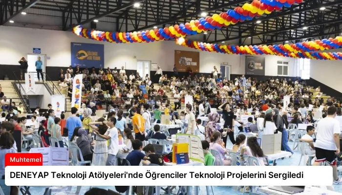 DENEYAP Teknoloji Atölyeleri’nde Öğrenciler Teknoloji Projelerini Sergiledi