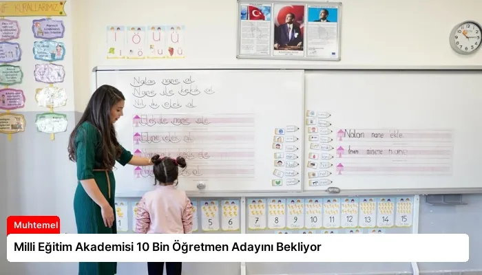 Milli Eğitim Akademisi 10 Bin Öğretmen Adayını Bekliyor