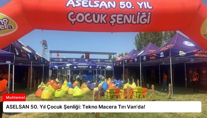ASELSAN 50. Yıl Çocuk Şenliği: Tekno Macera Tırı Van’da!