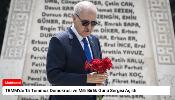 TBMM’de 15 Temmuz Demokrasi ve Milli Birlik Günü Sergisi Açıldı