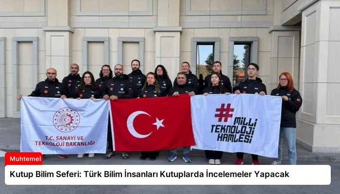 Kutup Bilim Seferi: Türk Bilim İnsanları Kutuplarda İncelemeler Yapacak