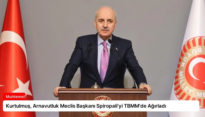 Kurtulmuş, Arnavutluk Meclis Başkanı Spiropali’yi TBMM’de Ağırladı