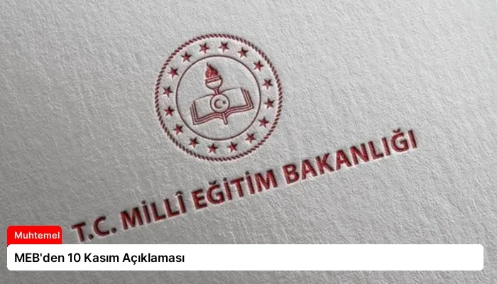 MEB’den 10 Kasım Açıklaması