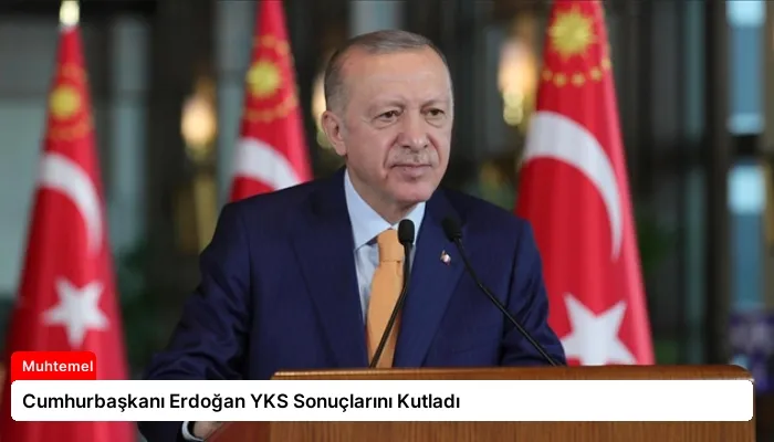 Cumhurbaşkanı Erdoğan YKS Sonuçlarını Kutladı