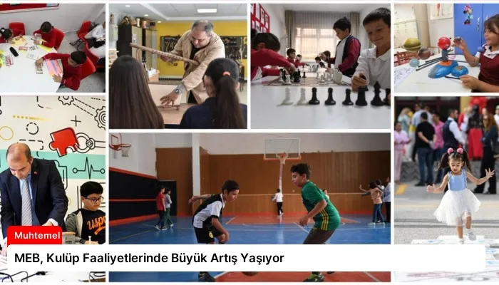 MEB, Kulüp Faaliyetlerinde Büyük Artış Yaşıyor