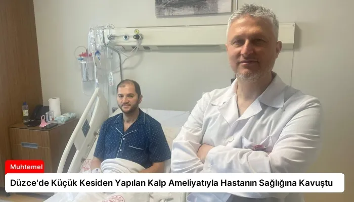 Düzce’de Küçük Kesiden Yapılan Kalp Ameliyatıyla Hastanın Sağlığına Kavuştu