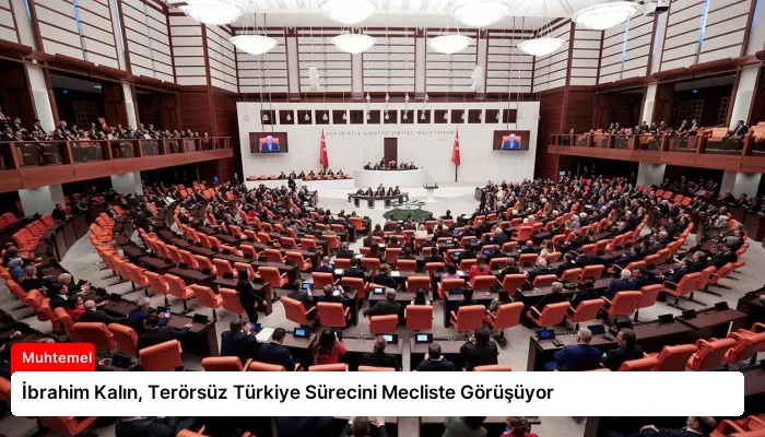 İbrahim Kalın, Terörsüz Türkiye Sürecini Mecliste Görüşüyor