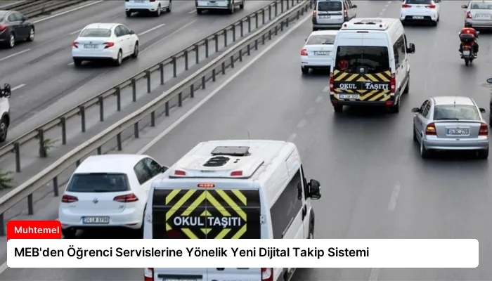 MEB’den Öğrenci Servislerine Yönelik Yeni Dijital Takip Sistemi