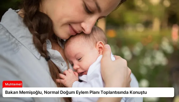 Bakan Memişoğlu, Normal Doğum Eylem Planı Toplantısında Konuştu