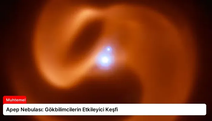 Apep Nebulası: Gökbilimcilerin Etkileyici Keşfi
