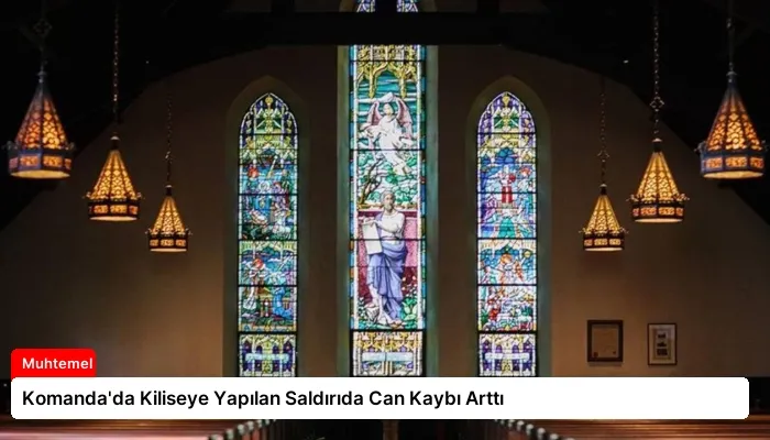 Komanda’da Kiliseye Yapılan Saldırıda Can Kaybı Arttı
