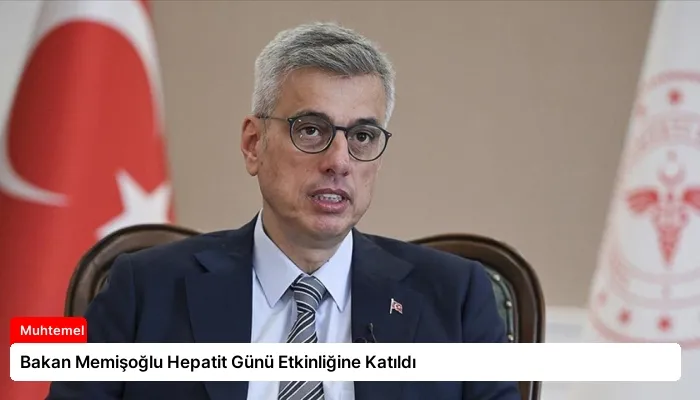 Bakan Memişoğlu Hepatit Günü Etkinliğine Katıldı