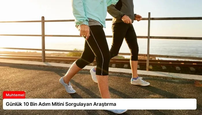 Günlük 10 Bin Adım Mitini Sorgulayan Araştırma