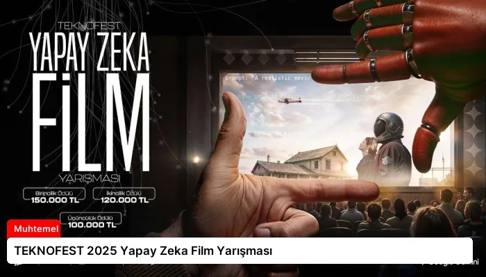 TEKNOFEST 2025 Yapay Zeka Film Yarışması