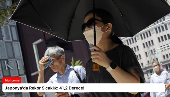 Japonya’da Rekor Sıcaklık: 41,2 Derece!