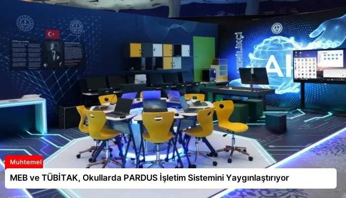 MEB ve TÜBİTAK, Okullarda PARDUS İşletim Sistemini Yaygınlaştırıyor