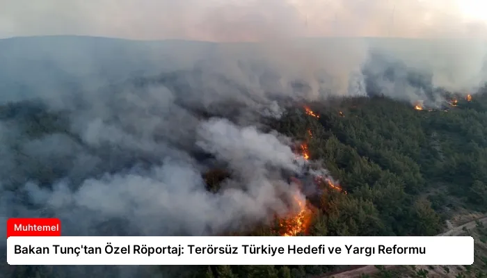 Bakan Tunç’tan Özel Röportaj: Terörsüz Türkiye Hedefi ve Yargı Reformu