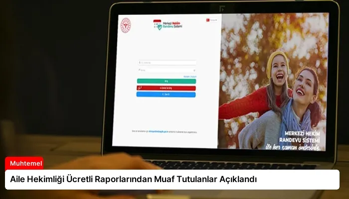 Aile Hekimliği Ücretli Raporlarından Muaf Tutulanlar Açıklandı