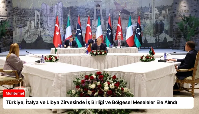 Türkiye, İtalya ve Libya Zirvesinde İş Birliği ve Bölgesel Meseleler Ele Alındı