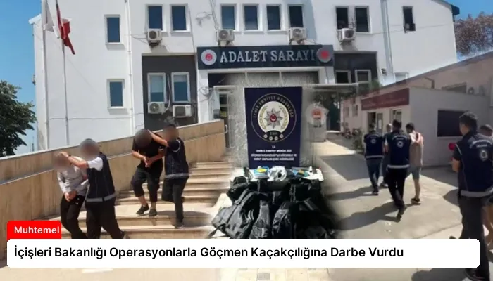 İçişleri Bakanlığı Operasyonlarla Göçmen Kaçakçılığına Darbe Vurdu