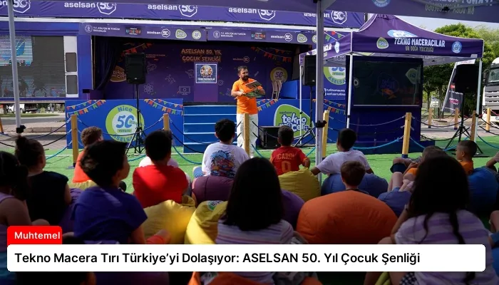 Tekno Macera Tırı Türkiye’yi Dolaşıyor: ASELSAN 50. Yıl Çocuk Şenliği