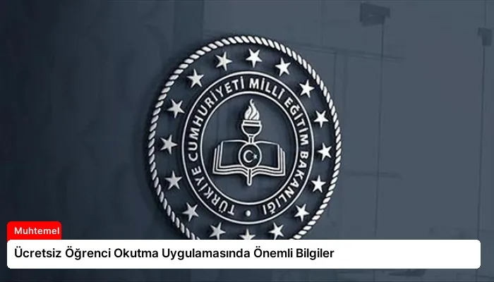 Ücretsiz Öğrenci Okutma Uygulamasında Önemli Bilgiler